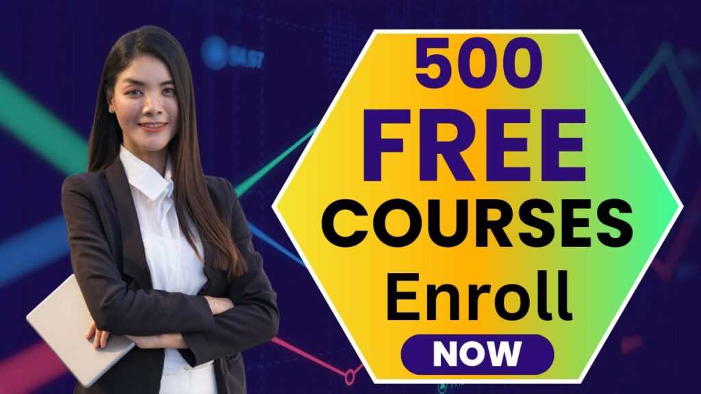 500 Free Courses Enroll Now